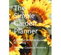 The Simple Garden Planner: A Seasonal Gardening Journal for Planting