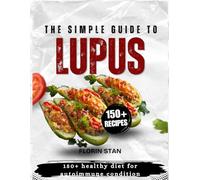 The Simple Guide to Lupus