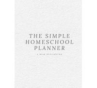 The Simple Homeschool Planner: A new Beginning
