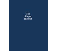 The Simple Hymnal: Paperback Binding (Not Spiral-Bound)
