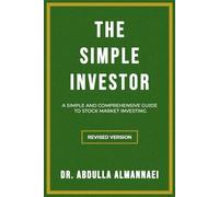 The Simple Investor: A Simple and Comprehensive Guide to Stock Market Investing