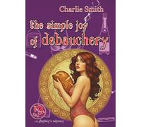 The Simple Joy of Debauchery