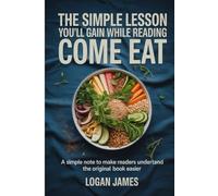 The simple lesson you'll gain while reading come eat: A simple note to make guide readers understand the original book easier.