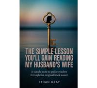 The simple lesson you'll gain while reading my husband's wife: A simple note to guide readers through the original book easier