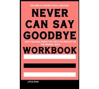 The Simple Lessons You’ll Discover Never Can Say Goodbye: Easy teaching points that help you reflect on the original book