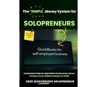 The Simple Money System for Solopreneurs: Track Income, Expenses, and Taxes - Without Bookkeeping Overwhelm