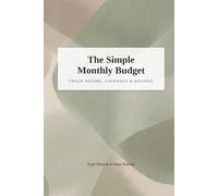 The Simple Monthly Budget: Track Income, Expenses & Savings