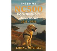 The Simple NC500 Dog-Friendly Guide Book 2025 - 2026: The Complete Pet Owner’s Travel Companion to Scotland’s North Coast 500