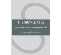 The SIMPLE Path: The simple path to simplify your life