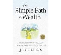 The Simple Path To Wealth (revised & Expanded 2025 Edition): Your Road