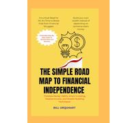 The Simple Road Map To Financial Independence: Money Habits, Smart Investing, Passive Income, and Wealth Building Techniques (Money Making Skills)