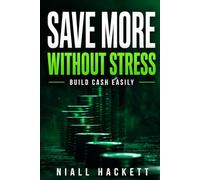 The Simple Savings System: Daily Money Habits That Help You Save More, Spend Smarter, and Stay Consistent