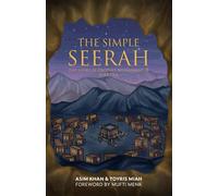 The Simple Seerah: The Story Of Prophet Muhammad - Part One: 1