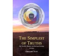 The Simplest of Truths: Our Earthly, Human and Spiritual Ecology