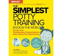 The Simplest Potty-Training Book in the World: You Got This! The Illustrated, Grab-and-Do Guide for Stress-Free Potty Success