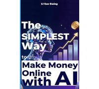 The SIMPLEST Way to Make Money Online with AI (AI Learning (Artificial Intelligence) DeepSeek, AI Motor For Beginners, Kids and Teenagers)