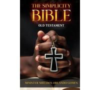 THE SIMPLICITY BIBLE: THE OLD TESTAMENT