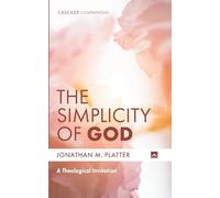The Simplicity of God: A Theological Invitation