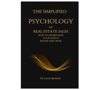 The Simplified Psychology of Real Estate Sales