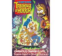 The Simpsons Treehouse of Horror Ominous Omnibus Vol. 3: Fiendish Fables of Devilish Delicacies: Volume 3
