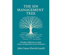 The Sin Management Tree: A Reader’s Reference on Gods, Justice, and Reparations Across Civilisations