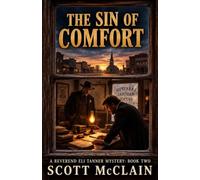 The Sin of Comfort - Western Murder Mystery: Book Two of the Reverend Eli Tanner Mysteries