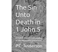 The Sin Unto Death in 1 John 5: A Rubric-Based Evaluation of the Major Interpretations