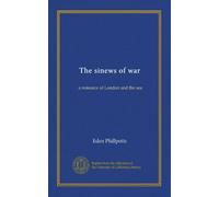 The sinews of war: a romance of London and the sea