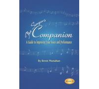 The Singer's Companion: A Guide to Improving Your Voice and Performance (Limelight)