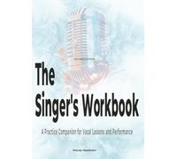 The Singer's Workbook: A Practice Companion for Vocal Lessons and Performance - Ocean Edition