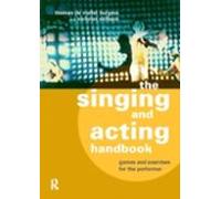The Singing And Acting Handbook