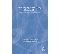 The Singing and Acting Handbook: Games and Exercises for the Performer