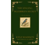 The Singing Bluebird's Secret: A Tiny Tale About Joy (The Tiny Tales Collection - Little Lessons From The Wild)