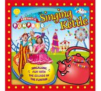 The Singing Kettle - Fantastic Funfair