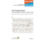 The Singing Libuse: An Ancient Bohemian Myth on the Opera Stage