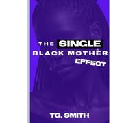 The Single Black Mother Effect Vol. I "Sanaa's Story"