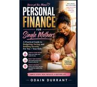 THE SINGLE MOM’S MONEY BLUEPRINT: A Practical Guide to Budgeting, Saving Money, Managing Debt, Increasing Income, and Building Financial Security for You + Your Kids