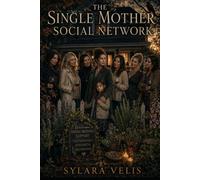 THE SINGLE MOTHER SOCIAL NETWORK