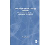 The Single-Session Therapy Mindset: What to Keep in Mind and Implications for Practice