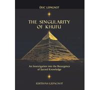 The Singularity of Khufu: An investigation into the resurgence of sacred knowledge