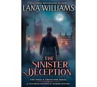 The Sinister Deception: A Victorian Historical Murder Mystery: 6 (The Field & Greystone Series)
