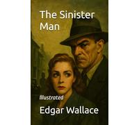 The Sinister Man: Illustrated