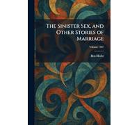 The Sinister Sex, and Other Stories of Marriage