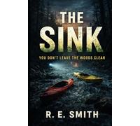 The Sink: YOU DON’T LEAVE THE WOODS CLEAN