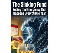 The Sinking Fund: Ending the Emergency That Happens Every Single Year