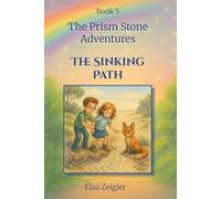 The Sinking Path: A STEM Fantasy Chapter Book for Kids Ages 5-8 (The Prism Stone Adventures)
