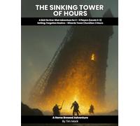 The Sinking Tower of Hours: A D&D 5e One-Shot Adventure for 2-3 Players (The Ready Adventure Series)
