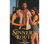 The Sinner’s Route: A Dark, Sensual Road Trip of Desire & Reckoning (The Inferno Collection)