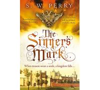 The Sinner's Mark: The final thrilling adventure of treachery and deceit in the bestselling historical crime series, perfect for fans of S J Parris and Shardlake (The Jackdaw Mysteries)