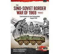 The Sino-Soviet Border War of 1969 Volume 2: Confrontation at Lake Zhalanashkol August 1969 (Asia@War)